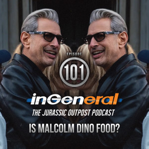 Episode #101 - Is Malcolm Dino Food?