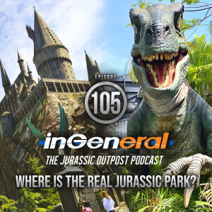 Episode #105 - Where is the REAL Jurassic Park?