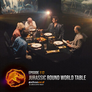 Episode #112 - Jurassic Round World Table