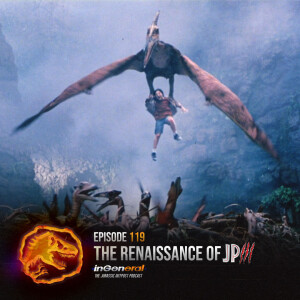 Episode #119 - The Renaissance of Jurassic Park 3