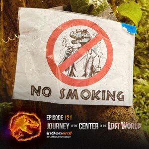 Episode #121 - Journey to the Center of the Lost World