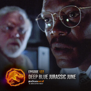 Episode #122 - Deep Blue Jurassic June