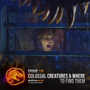 Episode #138 - Colossal Creatures and Where to Find Them