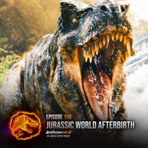 Episode #158 - Jurassic World Afterbirth