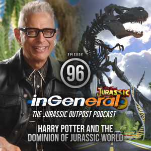 Episode #96 - Harry Potter and the Dominion of Jurassic World
