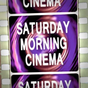 Saturday Morning Cinema