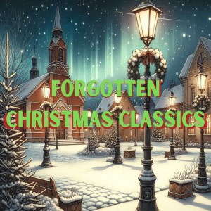 Forgotten Christmas Classics