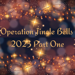 Operation Jingle Bells 2023 Part 1