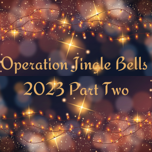 Operation Jingle Bells 2023 Part 2