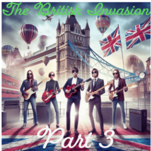 British Invasion Part 3