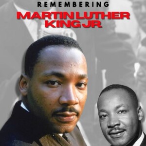 Remembering Dr. Martin Luther King Jr.