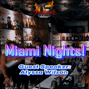 Miami Nights! With Guest Speaker Alyssa Wilson