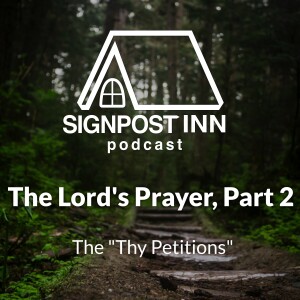 The Lord's Prayer, Part 2 - The "Thy Petitions"