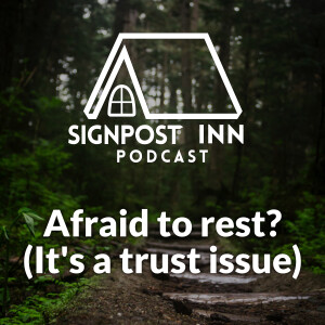 Afraid to Rest? (It's a trust issue)
