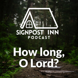 How long, O Lord? (Suffering in the meantime)