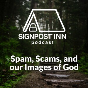 Spam, Scams, and our Images of God