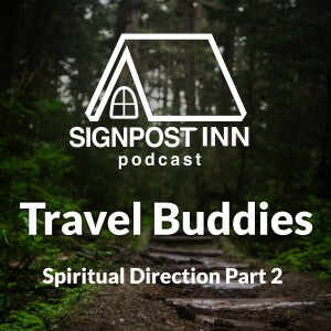 Travel Buddies - Spiritual Direction Part 2