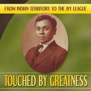 Season 4, Episode 13, Pt 1: “Touched by Greatness, from Indian Territory to the Ivy League”: Carolee Maxwell, Chickasaw & Choctaw