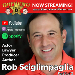 #15 - Attorney, Producer, Author, and Actor, Robert Sciglimpaglia (Episode 2 of 2)