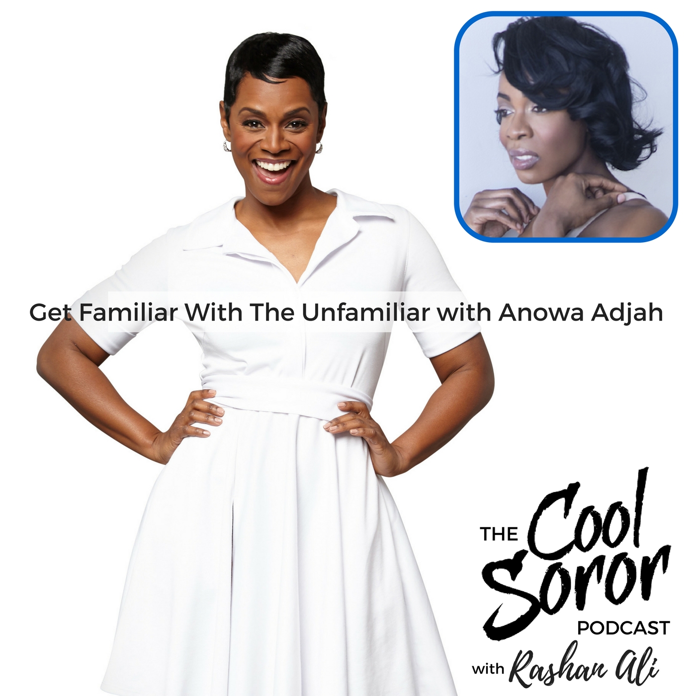 Get Familiar With The Unfamiliar with Anowa Adjah