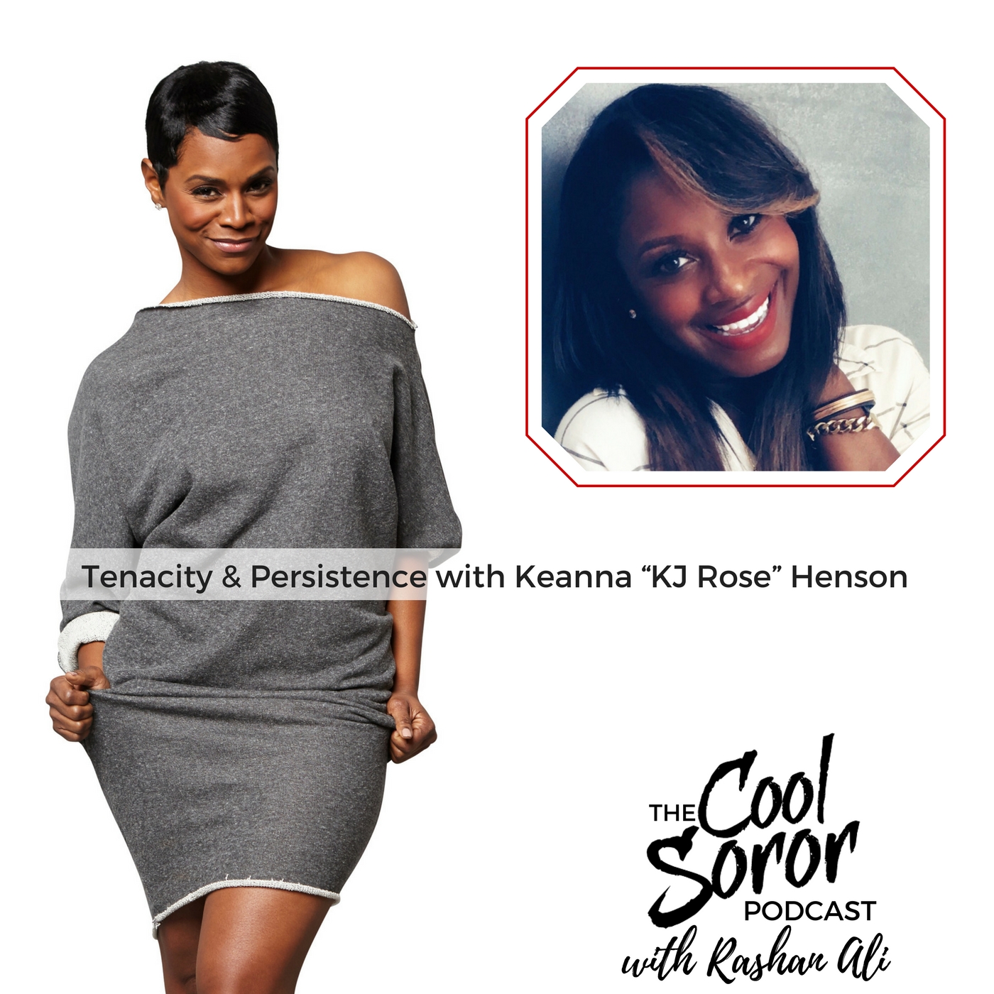 Tenacity &amp; Persistence with Keanna “KJ Rose” Henson