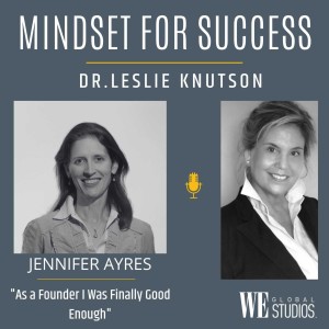 As a Founder I Was Finally Good Enough - Jennifer Ayres