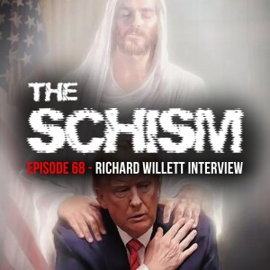 THE SCHISM EPISODE 68 - RICHARD WILLETT INTERVIEW