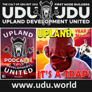 Upland Development United (UDU) Podcast: Year 3 - No.110 [18th July 2023]