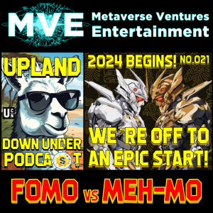 Upland Down Under Podcast: No.021 - FOMO vs MEH-MO! [6th Jan 2024]