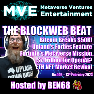 BlockWeb Beat: No.006 [13th Feb 2024] This week in CRYPTO UPLAND METAVERSE AI NFTS BLOCKCHAIN WEB3