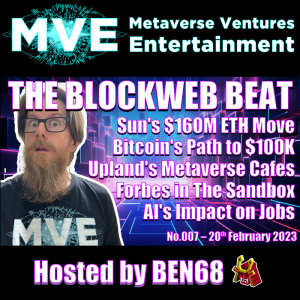 BlockWeb Beat: No.007 [20th Feb 2024] This week in CRYPTO UPLAND METAVERSE AI NFTS BLOCKCHAIN WEB3