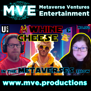 Whine and Cheese in the Metaverses Show EP92: Don’t be a P2E Dink Doink!