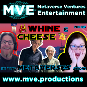 Whine and Cheese in the Metaverses Show EP95: Upland Goes East - Tokyo and Beyond!!!