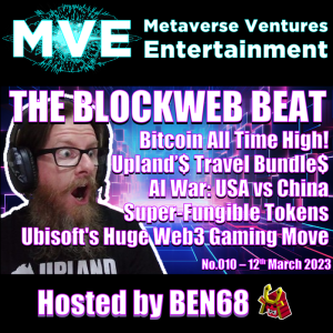 BlockWeb Beat: No.010 [12th Mar 2024] This week in CRYPTO UPLAND METAVERSE AI NFTS BLOCKCHAIN WEB3