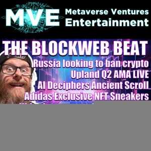 BlockWeb Beat Podcast: No.017 - CRYPTO || UPLAND || METAVERSE || AI || NFTS || BLOCKCHAIN || WEB3