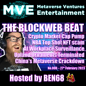 BlockWeb Beat: No.008 [27th Feb 2024] This week in CRYPTO UPLAND METAVERSE AI NFTS BLOCKCHAIN WEB3