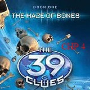 39 CLUES BOOK 1 MAZE OF BONES CHP 4