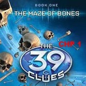 39 CLUES BOOK 1 THE MAZE OF BONES CHP 1