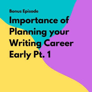 Bonus! The Importance of Planning Your Writing Career, Part One