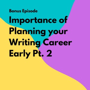 Bonus! The Importance of Planning Your Writing Career, Part Two