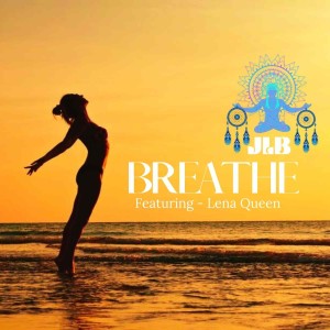 Breathe to Heal - B-Long - Breathe - featuring  Lena Queen
