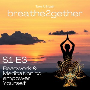 S1 E3 A Short Breathwork and Meditation to Empower Your Life