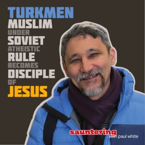 From Turkmen Muslim to  Disciple of Jesus