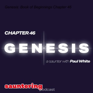 Genesis: Book of Beginnings Chapter 46