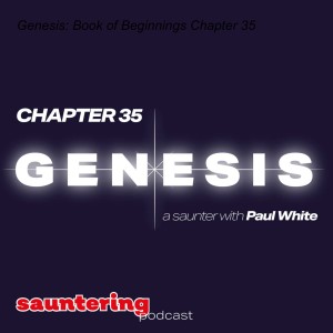Genesis: Book of Beginnings Chapter 35