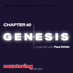 Genesis: Book of Beginnings  Chapter 40