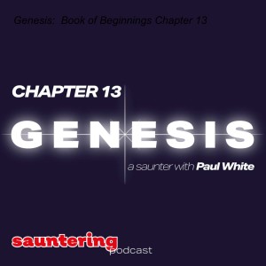 Genesis:  Book of Beginnings Chapter 13