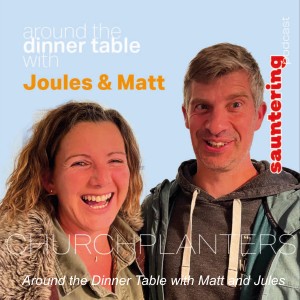 Around the Dinner Table with Matt and Jules