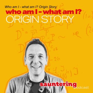 Who am I - what am I? Origin Story