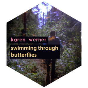 karen werner - swimming through butterflies